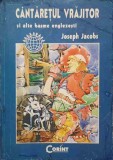 CANTARETUL VRAJITOR SI ALTE BASME ENGLEZESTI-JOSEPH JACOBS-357474