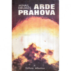 Mihail Drumes - Arde Prahova - 122817