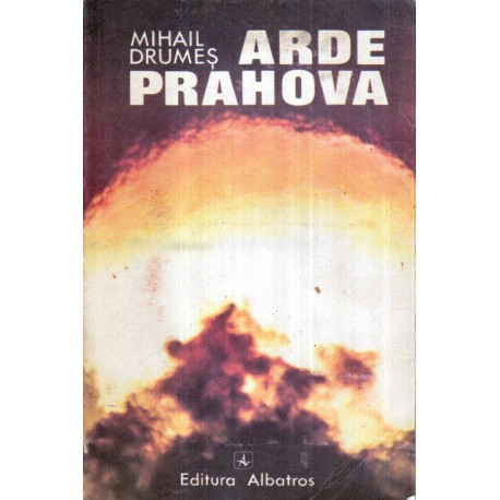 Mihail Drumes - Arde Prahova - 122817