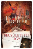 Becs&uuml;letbeli &uuml;gy - Jeffrey Archer