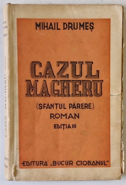CAZUL MAGHERU ( SFANTUL PARERE ) , roman de MIHAIL DRUMES , EDITIE INTERBELICA