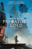 Predator&#039;s Gold (Mortal Engines, Book 2)