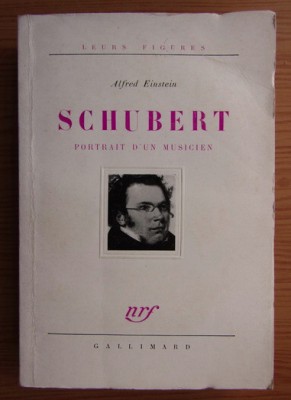 Alfred Einstein - Schubert. Portrait d&amp;#039;un musicien (pagini netaiate) foto