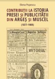 Cumpara ieftin Contributii la istoria presei si publicitatii din Arges si Muscel (1877 - 1989)/Elena Popescu, Cetatea de Scaun