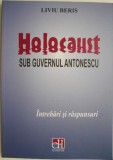 Holocaust sub guvernul Antonescu. Intrebari si raspunsuri &ndash; Liviu Beris