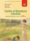 Limba și literatura rom&acirc;nă. Manual pentru clasa a XII-a - Paperback brosat - Adrian Săvoiu, Florin Ioniţă, M.N. Lascăr, Adrian Costache - Art Klett