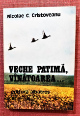 Veche patima, vanatoarea... Editura Albatros, 1980 - Nicolae C. Cristoveanu foto