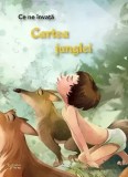 Cartea junglei. Seria Ce ne invata/***