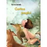 Cartea junglei. Seria Ce ne invata/***