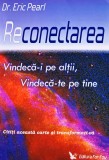 Reconectarea. Vindecă-i pe alții, vindecă-te pe tine - 2006 - Eric Pearl (XE382)