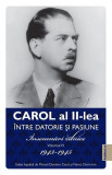 Carol al II-lea. &Icirc;ntre datorie și pasiune (Vol. 4) - Paperback brosat - Carol al II-lea al Rom&acirc;niei - Publisol