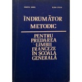Marcel Saras - Indrumator metodic pentru predarea limbii franceze in scoala generala (Editia: 1975)