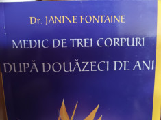 MEDIC DE TREI CORPURI DUPA DOUAZECI DE ANI - JANINE FONTAINE, DHARANA 2008, 344P foto