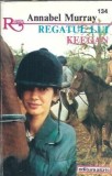 Regatul lui Keegan - Annabel Murray