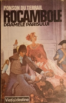 ROCAMBOLE DRAMELE PARISULUI VOL.1 MOSTENIREA MISTERIOASA-PONSON DU TERRAIL foto