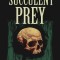 Succulent Prey