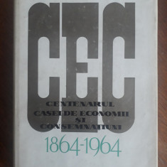 CEC, centenarul Casei de Economii si Consemnatiuni 1864 - 1964 / R8P3F