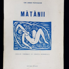 MATANII - versuri de ION LARIAN POSTOLACHE , GRAVURI ORIGINALE de DRAGOS MORARESCU , 1990 , DEDICATIE *