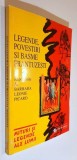 Legende ,povestiri si basme frantuzesti - repovestite de Barbara Leonie Picard