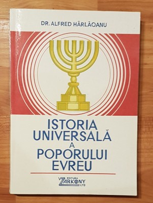 Istoria universala a poporului evreu de Alfred Harlaoanu foto