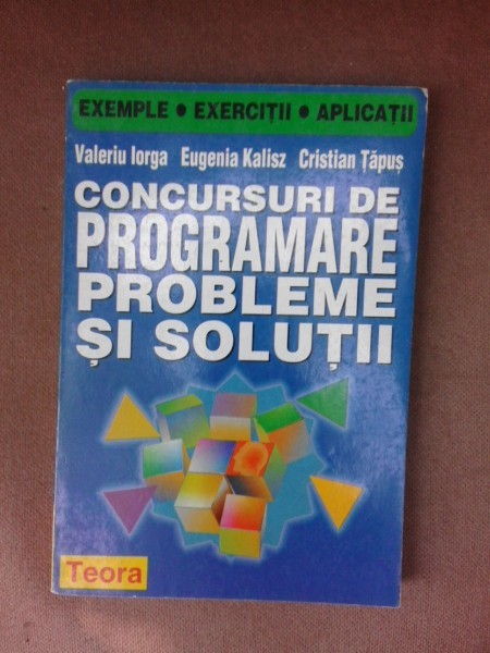 Concursuri de programare, probleme si solutii - Valeriu Iorga