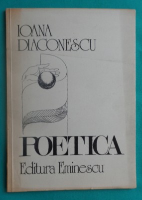 Ioana Diaconescu &amp;ndash; Poetica (poeme)( prima editie ) foto