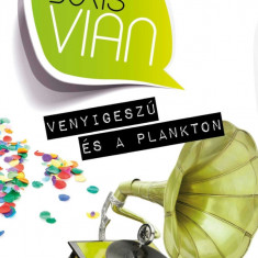 Venyigeszú és a plankton - Boris Vian