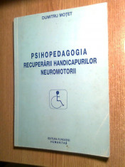 Psihopedagogia recuperarii handicapurilor neuromotorii -Dumitru Motet (autograf) foto