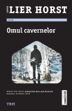 Omul cavernelor - Paperback brosat - J&oslash;rn Lier Horst - Trei, 2020