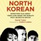 Ask a North Korean: Defectors Talk about Their Lives Inside the World&#039;s Most Secretive Nation