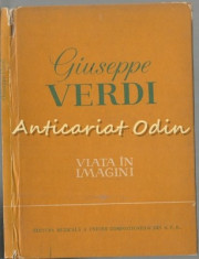 Giuseppe Verdi. Viata In Imagini - Richard Petzoldt foto