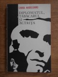 Carol Ardeleanu - Diplomatul, tabacarul si actrita