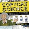 Copycat Science: Step Into the Shoes of the World&#039;s Greatest Scientists