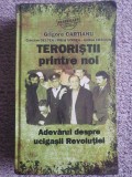 Teroristii printre noi, Grigore Cartianu, Ed Adevarul 2010, 520 pag