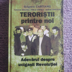 Teroristii printre noi, Grigore Cartianu, Ed Adevarul 2010, 520 pag