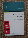 MASS MEDIA SI POLITICA , TEORII , STRUCTURI , PRINCIPII de DORU POP , 2000