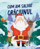 Cumpara ieftin Cum am salvat Craciunul/Marie Tibi