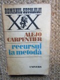 ALEJO CARPENTIER - RECURSUL LA METODA