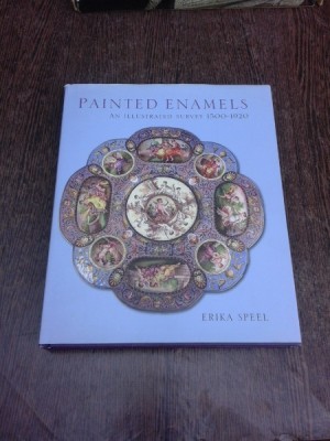 Painted Enamels, an illustrated survey 1500-1920 - Erika Speel (text in limba engleza) foto