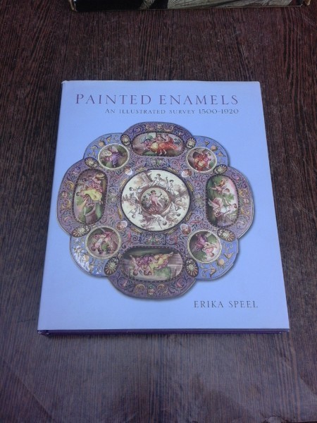 Painted Enamels, an illustrated survey 1500-1920 - Erika Speel (text in limba engleza)