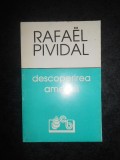 RAFAEL PIVIDAL - DESCOPERIREA AMERICII