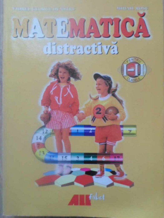 MATEMATICA DISTRACTIVA PENTRU CLASELE I-II-VIOREL GEORGE DUMITRU, MIHAIL ROSU-232592