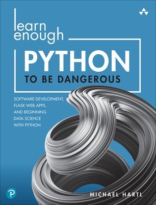 Learn Enough Python to Be Dangerous: Software Development, Flask Web Apps, and Beginning Data Science with Python foto