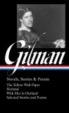 Charlotte Perkins Gilman: Novels, Stories &amp; Poems (Loa #356)