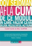 Afla cum. De ce modul in care facem ceva decide rezultatul actiunii | Dov L. Seidman, Litera