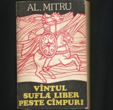 Cumpara ieftin V&acirc;ntul suflă liber peste c&acirc;mpuri - Al. Mitru, Roman istoric