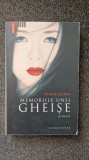 MEMORIILE UNEI GHEISE - Arthur Golden