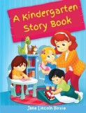 A Kindergarten Story Book: The Favorite Childhood Stories