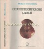 Neuroendocrinologie Clinica - Mihail Coculescu, Editura Stiintifica, 1986, 512 pagini
