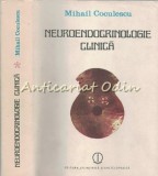 Cumpara ieftin Neuroendocrinologie Clinica - Mihail Coculescu